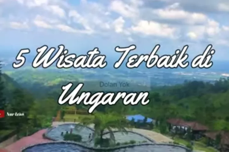 Jelajahi Pesona Wisata Ungaran