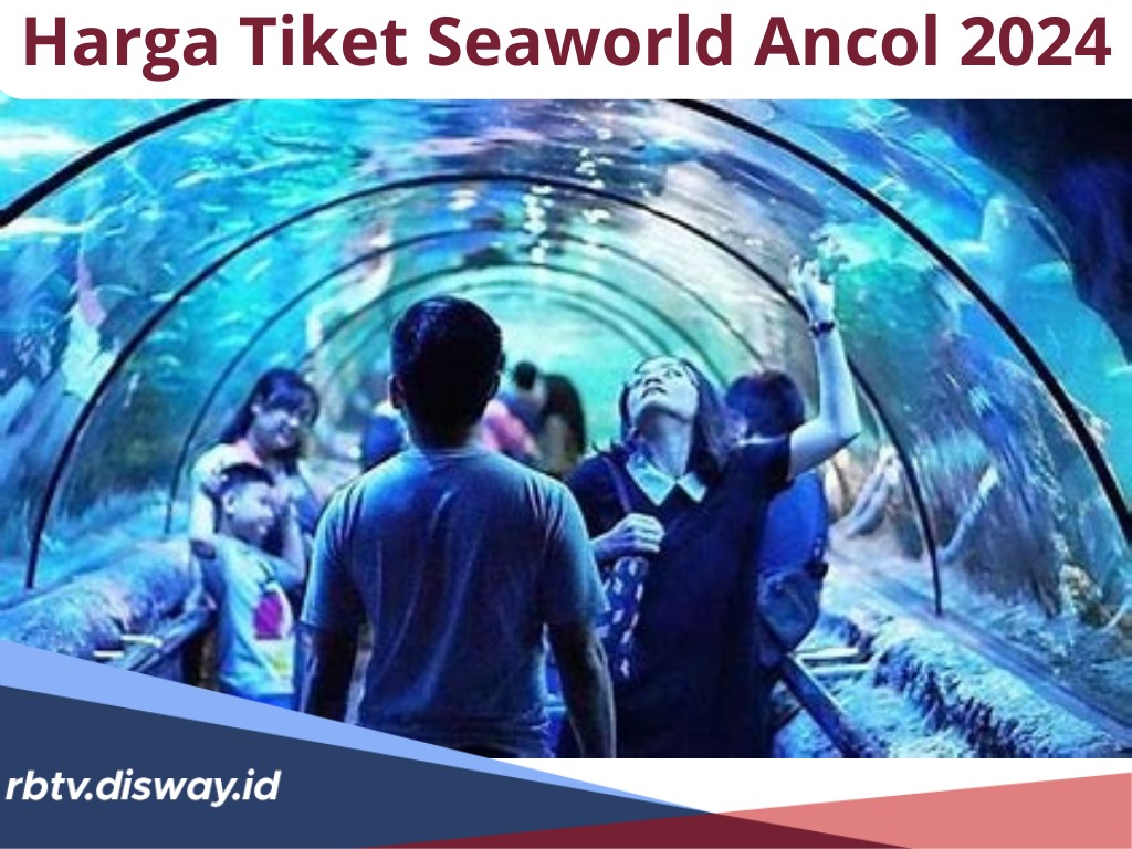 Harga Tiket Seaworld Ancol 2024, untuk Liburan Keluarga, Lengkap dengan ...